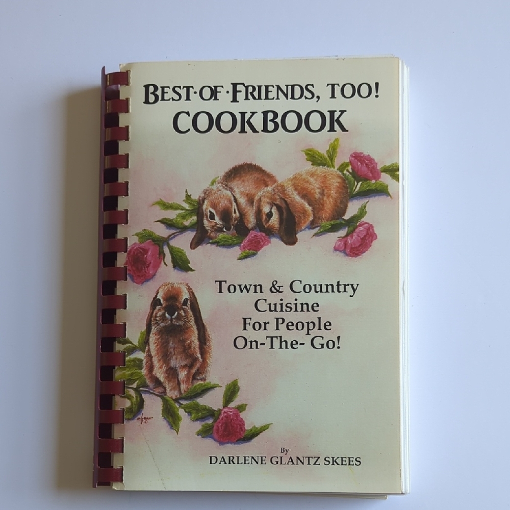 Best Of Friends Too Cookbook Town And Country Cuisine For People On The Go Skees